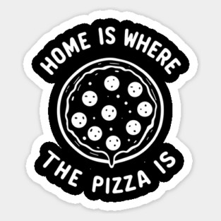Home is Where the Pizza is Magnet