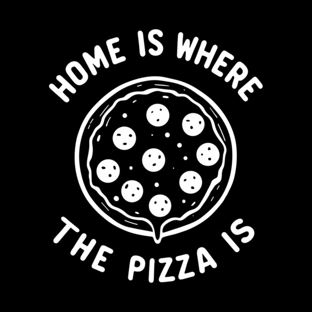 Home is Where the Pizza is by Frank Ring