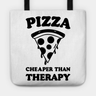 Pizza Cheaper than Therapy Tote