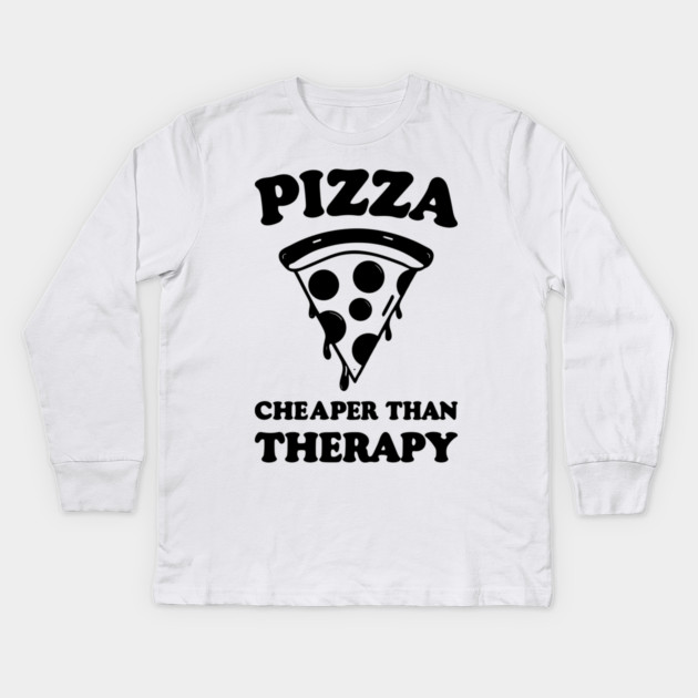 Pizza Cheaper than Therapy Kids Long Sleeve T-Shirt by Frank Ring