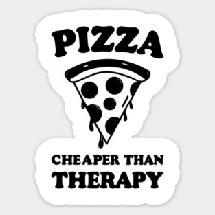 Pizza Cheaper than Therapy Magnet