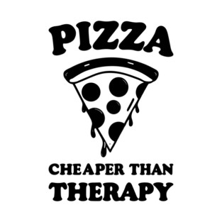 Pizza Cheaper than Therapy T-Shirt