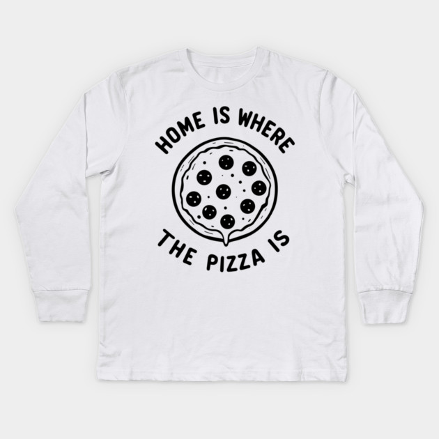 Home is Where the Pizza is Kids Long Sleeve T-Shirt by Frank Ring