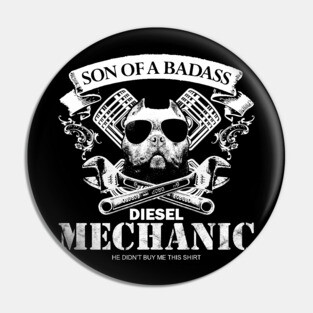 Son of a Badass Diesel Mechanic Pin