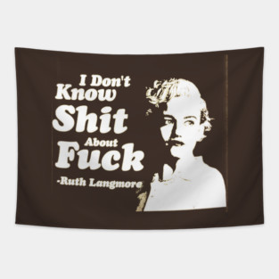 Ruth Langmore -  Quotes Tapestry