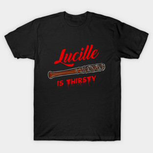 Lucille Is Thirsty T-Shirt