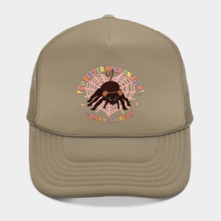 “You better hold on tight, spider monkey.” Hat