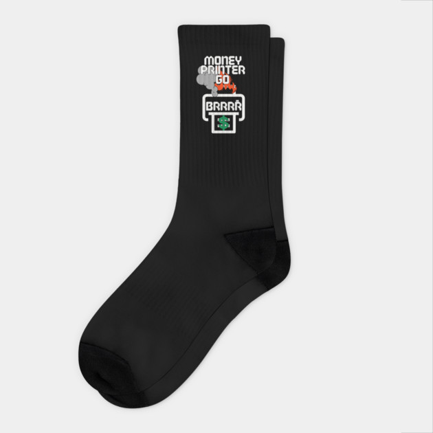 Money Printer Go Brrr Socks by DTNT Shirts