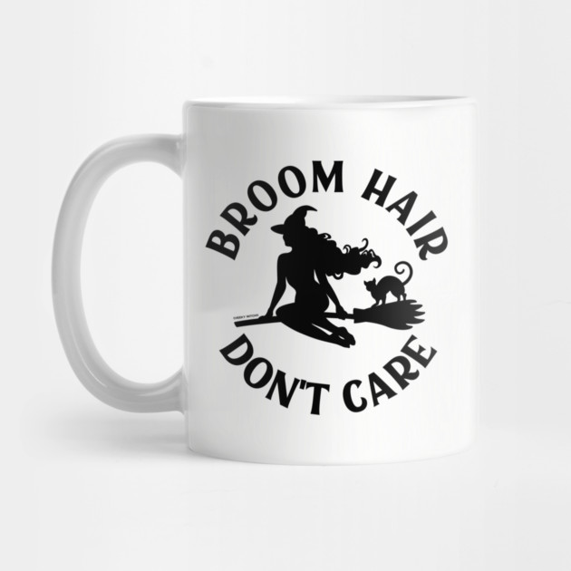 Broom Hair Don't Care Funny Pagan Wiccan Cheeky Witch® by Cheeky Witch