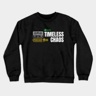 Timeless Chaos Podcast Crewneck Sweatshirt
