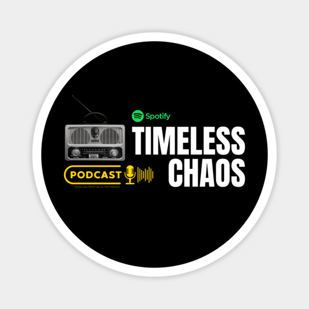 Timeless Chaos Podcast Magnet by Timeless Chaos