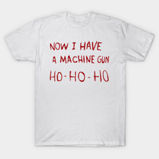 Now I Have a Machine Gun T-Shirt