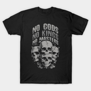 No Gods, No Kings, No Masters T-Shirt