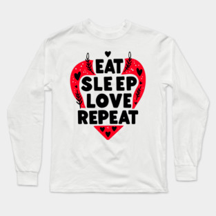 Eat Sleep Love Repeat Long Sleeve T-Shirt
