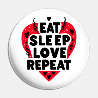 Eat Sleep Love Repeat Pin