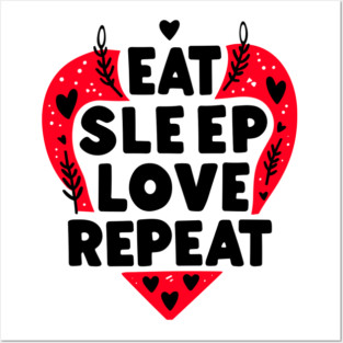 Eat Sleep Love Repeat Posters and Art