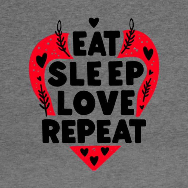 Eat Sleep Love Repeat by Frank Ring