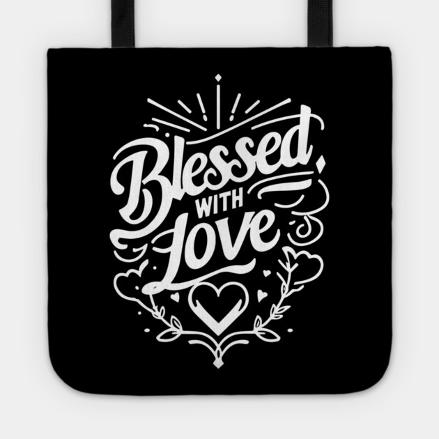 Blessed with Love Tote by Frank Ring