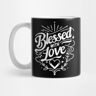 Blessed with Love Mug