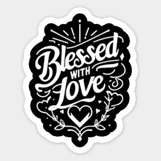 Blessed with Love Sticker