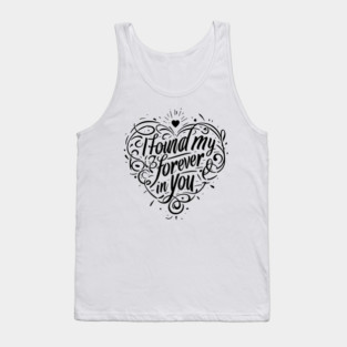 I Found my Forever in You Tank Top