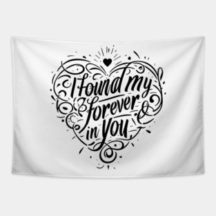 I Found my Forever in You Tapestry
