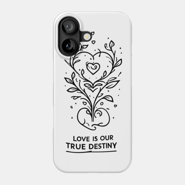 Love is our True Destiny Phone Case by Frank Ring
