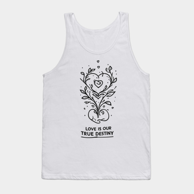 Love is our True Destiny Tank Top by Frank Ring