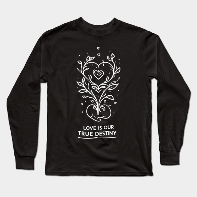 Love is our True Destiny Long Sleeve T-Shirt by Frank Ring