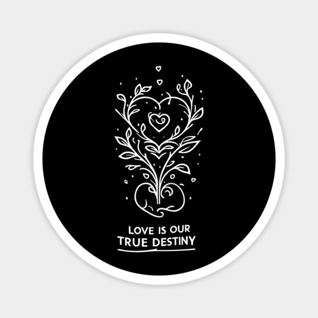 Love is our True Destiny Magnet by Frank Ring