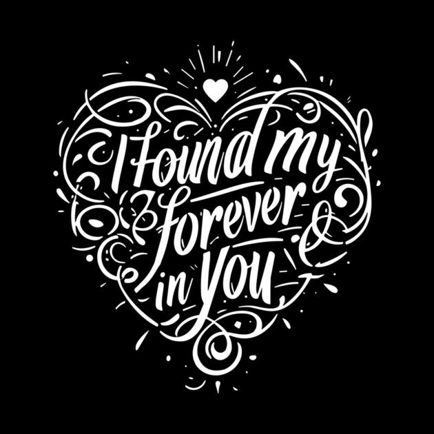 I Found my Forever in You by Frank Ring