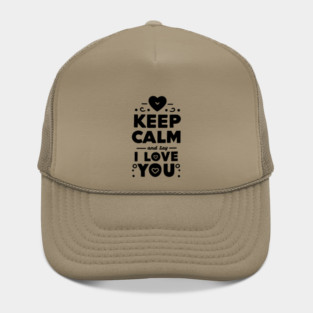 Keep Calm and Say I Love You Hat