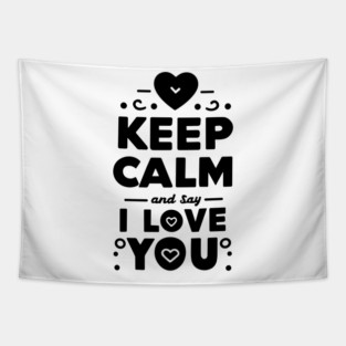 Keep Calm and Say I Love You Tapestry