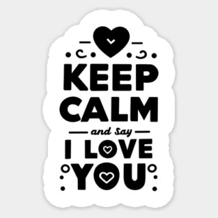 Keep Calm and Say I Love You Magnet
