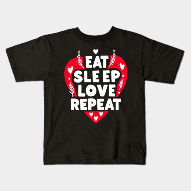 Eat Sleep Love Repeat Kids T-Shirt by Frank Ring