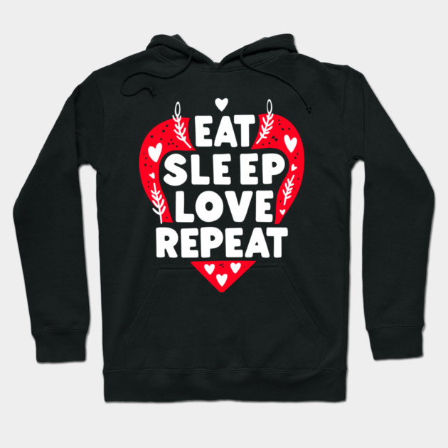 Eat Sleep Love Repeat Hoodie by Frank Ring
