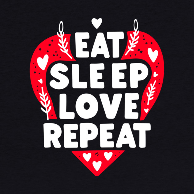 Eat Sleep Love Repeat by Frank Ring