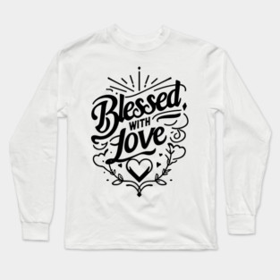 Blessed with Love Long Sleeve T-Shirt