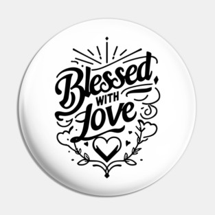 Blessed with Love Pin
