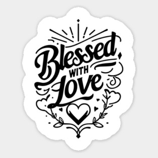 Blessed with Love Sticker