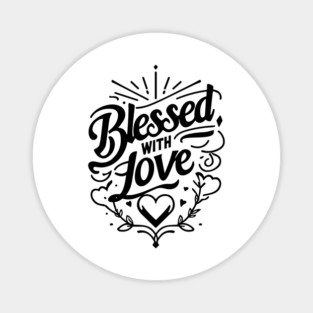 Blessed with Love Magnet