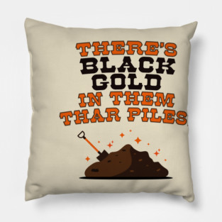 "Black Gold" Compost for Gardening Lovers Pillow