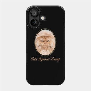 Funny Cats Anti-Trump - Cats Against Trump Phone Case