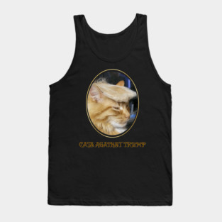Funny Cats Anti-Trump - Cats Against Trump Tank Top