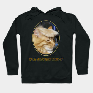 Funny Cats Anti-Trump - Cats Against Trump Hoodie