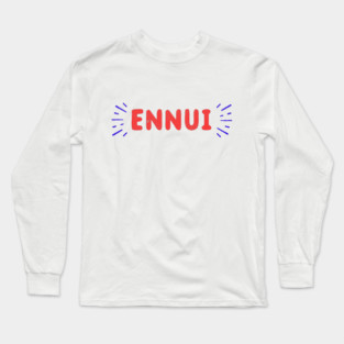 Ennui T-Shirt Long Sleeve T-Shirt