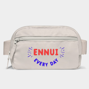 Ennui Every Day T-Shirt | Nihilist Bag