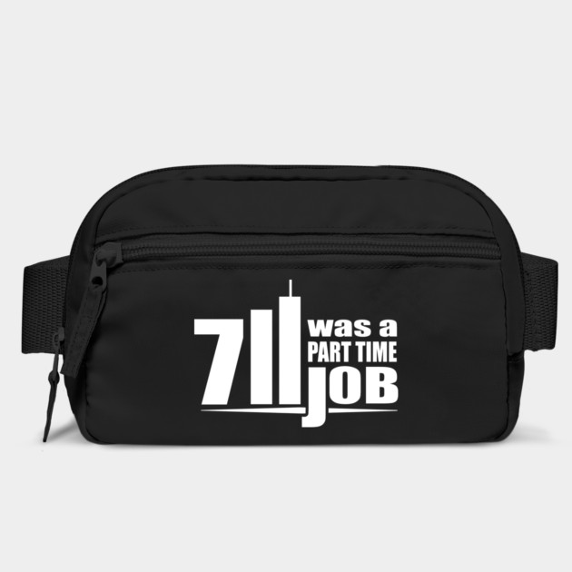 Seven Eleven Was A Part Time Job T-Shirt by dumbshirts