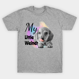 My Little Weiner Dachshund Puppy T-Shirt