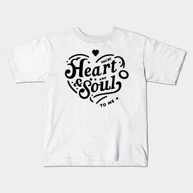 You're Heart and Soul to Me Kids T-Shirt by Frank Ring